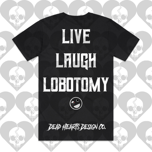 Dead Hearts "Live Laugh Lobotomy" Tee